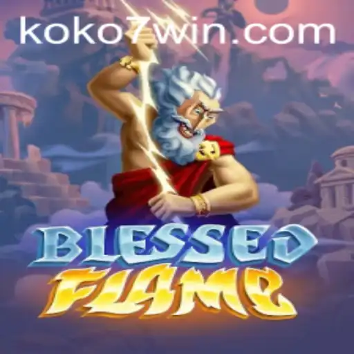Discover the World of BlessedFlame: A Journey Through Fire and Strategy