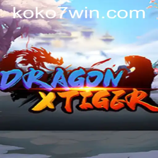 Unveiling DragonXTiger: The Thrilling World of KOKO7