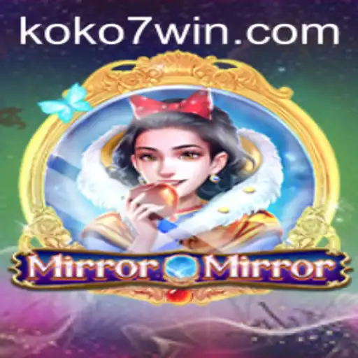 MirrorMirror Unveiled: The Ultimate KOKO7 Gaming Experience