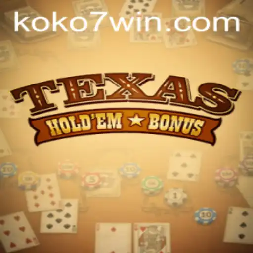 Exploring the Thrills of Texas Hold'em Bonus with KOKO7